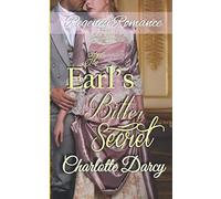 Regency Romance: The Earl's Bitter Secret: Clean and Wholesome Historical Romance (Regency Romantic Dreams)