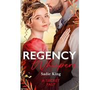 Regency Whispers: A Secret Past: Spinster with a Scandalous Past / Rescuing the Runaway Heiress