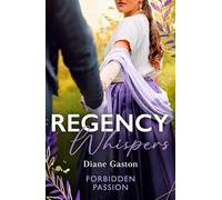 Regency Whispers: Forbidden Passion: Bound by a Scandalous Secret (The Scandalous Summerfields) / Compromised with Her Forbidden Viscount