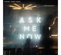 Regener Pappik Busch Ask Me Now (CD)