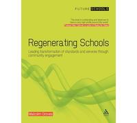 Regenerating Schools: Leading transformation of standards and services through community engagement (Future Schools)