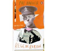 Regeneration, 9780241970768: the First Novel in Pat Barker'S Booker Prize-Winnin