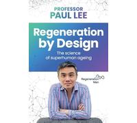 Regeneration by Design: The science of superhuman ageing