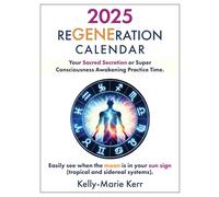 ReGENEration Calendar: A monthly guide to finding your Super Consciousness Awakening practice time