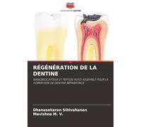 RÉGÉNÉRATION DE LA DENTINE: NANOBIOCAPTEUR ET PEPTIDE AUTO-ASSEMBLÉ POUR LA FORMATION DE DENTINE RÉPARATRICE