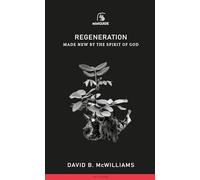 Regeneration: Made New by the Spirit of God (Mini Guides)
