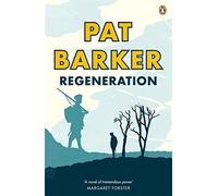 Regeneration (Regeneration Trilogy) by Pat Barker (2008-05-01)