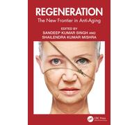 Regeneration : The New Frontier in Anti-Aging