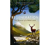 Regeneration: The Rescue of a Wild Land