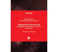Regenerative Biomaterials - Emerging Biomaterial Solutions to Aid Tissue Regeneration (Biomedical Engineering)