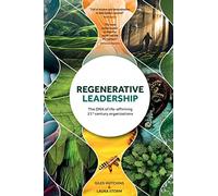 Regenerative Leadership: The DNA of life-affirming 21st - Paperback / softback N