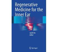 Regenerative Medicine for the Inner Ear