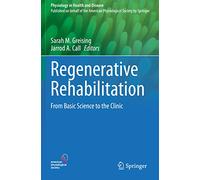 Regenerative Rehabilitation: From Basic Science to the Clinic (Physiology in Health and Disease)