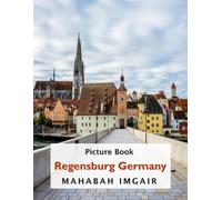 Regensburg Germany: A Timeless Visual Journey - A Coffee Table Photo Collection