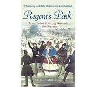 Regent's Park: From Tudor Hunting Ground to the Present