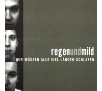 Regenundmild - Wir müssen alle viel länger schlafen