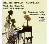 Reger/Busch/Koessler: Music for Piano Duo