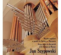 Reger/J.S.Bach/Sawa/Widor - Jan Szypowski: Organ Music In The Parish Of St Barbara In Warsaw