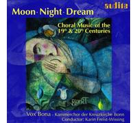 Vox Bona - Moon Night Dream: Choral Music 19th & 20th Ctry