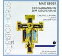 Reger, M. - Chorale Cantatas for the Churc