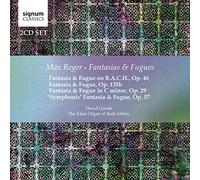 Reger, M. - Max Reger: Fantasias & Fugues