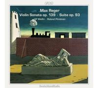 Reger: Violin Sonata Op.139, Suite Op. 93