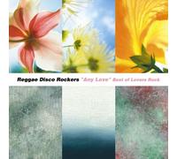 Reggae Disco Rockers - Any Love: Best of Lovers Rock