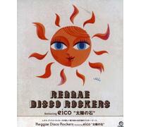 Reggae Disco Rockers [Ft Eicoo - Taiyou No Ishi