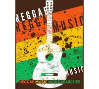 Reggae Music Wordsearches: Reggae Singers, Bands, Artists, Albums, Songs and Legends Word Search Collection