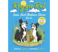 Reggie Rat Seven Short Bedtime Stories Book 6: One Story For Each Night Of The Week (Book Series)