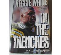 Reggie White in the Trenches: The Autobiography