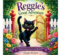Reggie's Great Adventure: A Cat Tales Book