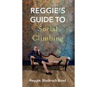 Reggie's Guide to Social Climbing
