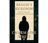 Reggie's Reckoning: Book Two of The Breaking Point Series: 2