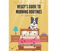 Reggy's Guide to Morning Routines (That Might Include Mud)