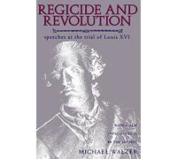 Regicide and Revolution: Speeches at the Trial of Louis XVI