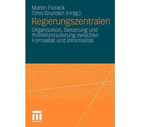 Florack - Regierungszentralen Organisation Steuerung Und Politikform - N555z