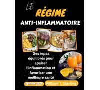 RÉGIME ANTI-INFLAMMATOIRE:: Des repas équilibrés pour apaiser l'inflammation et favoriser une meilleure santé.