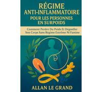RÉGIME ANTI-INFLAMMATOIRE POUR LES PERSONNES EN SURPOIDS: Comment perdre du poids et dégonfler son corps sans régime extrême ni famine.: 5 (recette anti inflammatoire)