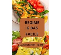 REGIME IG bas facile: Recettes pour régime IG bas - Cuisine santé IG bas - Alimentation IG BAS