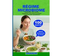 RÉGIME MICROBIOME: Rééquilibrez votre intestin, transformez votre santé et accélérez la perte de poids naturellement.