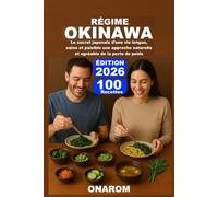 RÉGIME OKINAWA: Le secret japonais d'une vie longue, saine et paisible une approche naturelle et agréable de la perte de poids