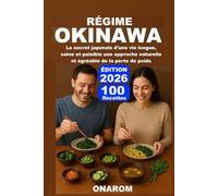 RÉGIME OKINAWA: Le secret japonais d'une vie longue, saine et paisible une approche naturelle et agréable de la perte de poids
