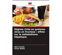 Régime riche en graisses et/ou en fructose: effets sur le métabolisme hépatique