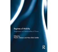 Regimes of Mobility: Imaginaries and Relationalities of Power