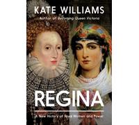 Regina : A New History of Royal Women and Power