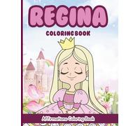 Regina Coloring Book: Affirmations Coloring Book, A Creative Journey of Positive Empowerments