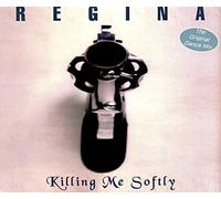 Regina - Killing Me Softly