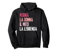 Regina La Donna Il Mito La Leggenda Festa di Compleanno Pullover Hoodie