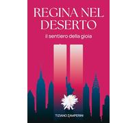 Regina nel deserto: il sentiero della gioia